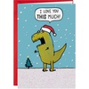 Funny T-Rex  Love You THIS Much Card