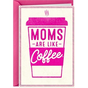 Hallmark Shoebox Funny Mother’s Day Card (Moms Are Like Coffee)(Mom’s are Like Coffee)