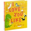 I Love You Like?